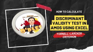 How to Calculate Discriminant Validity Test in Amos using Excell  FornellLarcker Criterion [upl. by Ermanno]