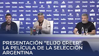 Presentaron quotElijo creerquot la película de la Selección Argentina [upl. by Kowalski]