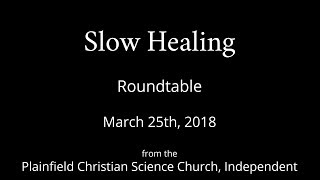 Slow Healing  Sunday March 25th 2018 Roundtable [upl. by Lark]