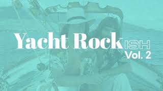 Yacht Rockish Vol 2 70s 80s soft rock RampB [upl. by Annij159]