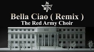 The Red Army Choir  Bella Ciao Remix [upl. by Jerri669]