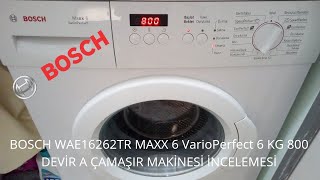 BOSCH WAE16262TR MAXX 6 VarioPerfect 6 KG 800 DEVİR A ÇAMAŞIR MAKİNESİ İNCELEMESİ [upl. by Moffitt]