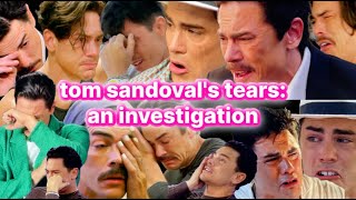 TOM SANDOVALS TEARS a serious investigation [upl. by Nylrac]