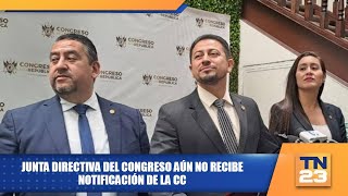 Junta Directiva del Congreso aún no recibe notificación de la CC [upl. by Salba]