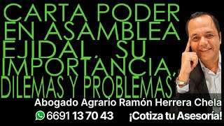 CARTA PODER en asamblea ejidal su importancia dilemas y problemas Cel 6691137043 Asesoría Directa [upl. by Assirhc]