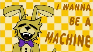 I WANNA BE A MACHINE  FNAF animation memeTWlazy gore  and flashing [upl. by Ibob]