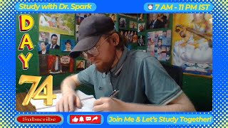 🔴 LIVE Day 74  14 Hour Study with Dr Spark  14 x 1Hour Sessions [upl. by Neitsirk]