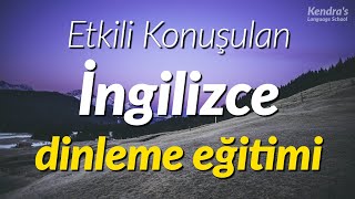 Etkili Konuşulan İngilizce dinleme eğitimi English listening practice for Turkish Speakers [upl. by Eiuqnimod464]