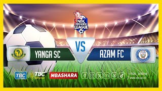 🔴TBCLIVE  DAR ES SALAAM DERBY  YANGA SC 0 VS 1 AZAM FC l UWANJA WA AZAM COMPLEX [upl. by Inattirb]