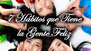 7 Hábitos que Tiene la Gente Feliz Y de los que Nunca Hablan [upl. by Ellennahs391]