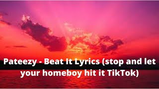 Pateezy  Beat It Lyrics stop and let your homeboy hit it TikTok [upl. by Zenda31]