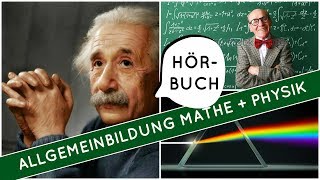 Allgemeinbildung Physik und Mathematik  Hörbuch komplett [upl. by Belle]