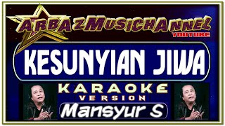 Karaoke Dangdut  KESUNYIAN JIWA  H Mansyur S [upl. by Hughett]