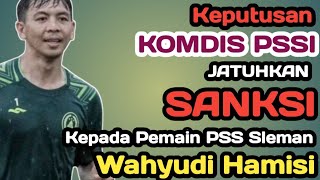 SANKSI DILARANG BERMAIN amp DENDA KEPADA PEMAIN PSS SLEMANpersebaya [upl. by Rolph972]