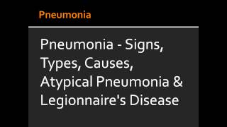 Pneumonia  Signs Types Causes Atypical Pneumonia amp Legionnaires Disease [upl. by Licec]