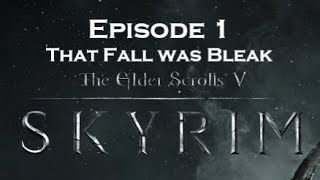 Skyrim Sacrosanct Vampires  Episode 1 That Fall was Bleak [upl. by Notnerb613]