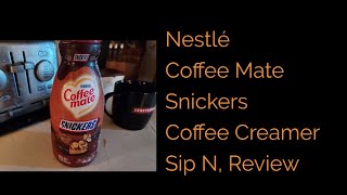 Nestlé Coffee Mate Snickers Coffee Creamer Sip N Review [upl. by Diarmid]