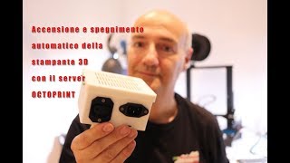 Stampante 3D accensione e spegnimento automatico con il server Octoprint [upl. by Sheedy]