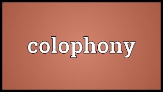 Colophony Meaning [upl. by Lennon]