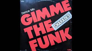 Charades  Gimme The Funk Dance Mix [upl. by Nyleahs227]