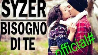 Syzer  Bisogno di te LYRIC VIDEO [upl. by Kolodgie]