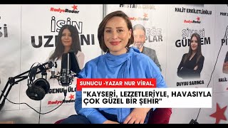 Sunucu Yazar Nur Viral quotKayseri lezzetleriyle havasıyla çok güzel bir şehirquot [upl. by Maynord]