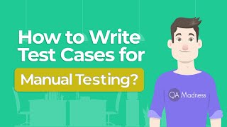 How to Write Test Cases for Manual Testing [upl. by Lightman]