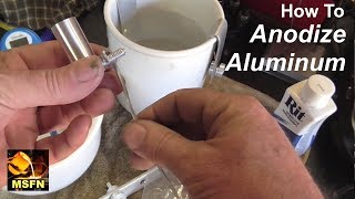 ⚡️How To Anodize Aluminum Parts Easily In The Home Shop  MSFN [upl. by Lengel]