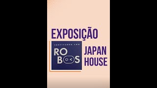 Exposição Robôs Japoneses [upl. by Kcoj]