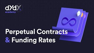 What Are Perpetual Contracts and How Funding Rates Work  dYdX Academy [upl. by Brink220]