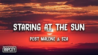 Post Malone  Staring At The Sun ft SZA Lyrics [upl. by Belva]