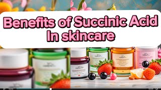 Benefits of Succinic Acid for skin and it’s uses in skincare [upl. by Wun882]