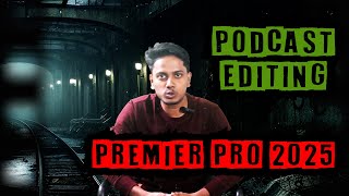 Horror Podcast Editing In Premier Pro 2025 [upl. by Narmi]