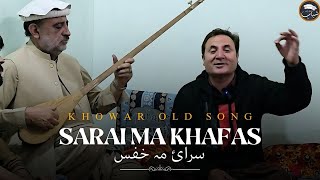 Sarai ma khafas  Khowar Old song  Mansoor Shabab  Amir Gul Amir [upl. by Duster597]