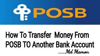 How To Transfer Money From POSB To Another Bank Account By Internet Banking [upl. by Aittam314]