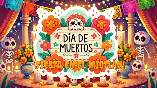 Día de Muertos Fiesta en el Mictlán [upl. by Northey208]