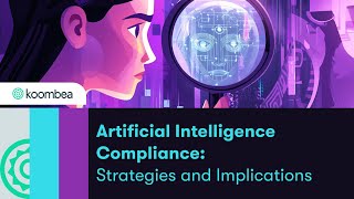 Artificial Intelligence Compliance Strategies and Implications [upl. by Danika]