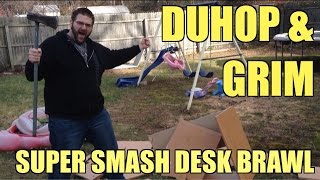 Duhop amp Grim Super Smash Desk Brawl [upl. by Rimola]