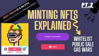 WHAT IS NFT MINTING WHITELIST PUBLIC SALE GAS FEE  EXPLAINED [upl. by Nicki272]