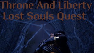 Throne And Liberty  Lost Souls Quest [upl. by Vivyanne483]