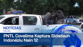 PNTL Covalima Kaptura Sidadaun Indonéziu Nain Sanulu Resin Rua iha Área Jurídiku Tilomar no Suai [upl. by Enirak]