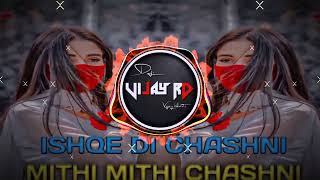 MITHI MITHI CHASHNI ISHQE DI CHASHNI DJ VIJAY BHARTI RD viralvideo mix [upl. by Reeva]