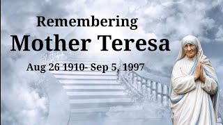 Remembering Mother Teresa  August 26 1910  Sep 5 1997 [upl. by Mahau]