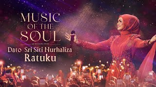 RATUKU  DATO SRI SITI NURHALIZA MUSIC OF THE SOUL [upl. by Dunning]