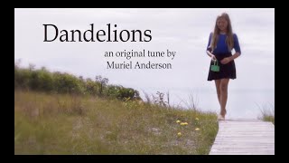 Dandelions the music and story [upl. by Atiuqan]