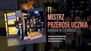 11 Nocny Kochanek  Mistrz Przerósł Ucznia Oficjalny Odsłuch Albumu [upl. by Gnoix728]