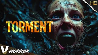 TORMENT  HD INDIE HORROR MOVIE  FULL SCARY FILM IN ENGLISH  V HORROR [upl. by Eisdnyl]