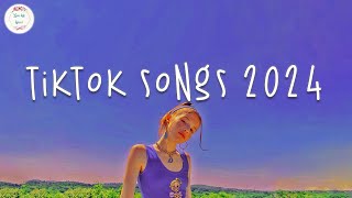 Tiktok songs 2024 🍇 Tiktok viral songs  Tiktok music 2024 [upl. by Mccutcheon]