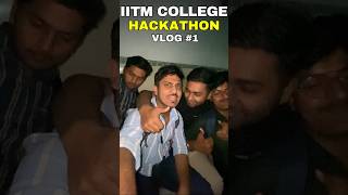 IITM Hackathon Mini Vlog Part 1 hackathon coding ideathon btech cse iit jee webdevelopment [upl. by Melba]