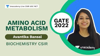 Amino Acid Metabolism  Biochemistry CSIR  GATE 2022  Avantika Bansal  Unacademy Live CSIR [upl. by Gschu]